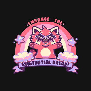 Embrace The Existential Dread