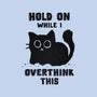 Hold On While I Overthink This-None-Stretched-Canvas-kg07