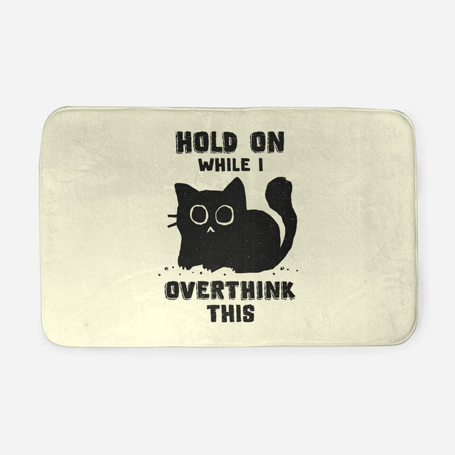 Hold On While I Overthink This-None-Memory Foam-Bath Mat-kg07