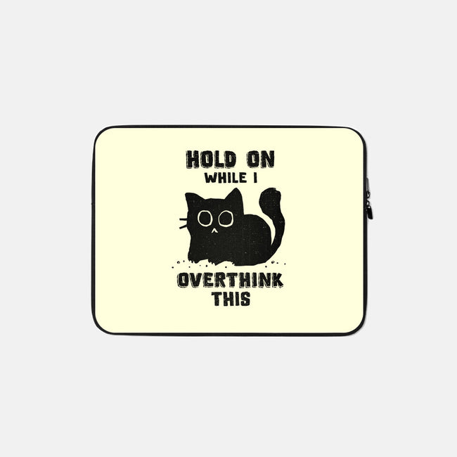 Hold On While I Overthink This-None-Zippered-Laptop Sleeve-kg07