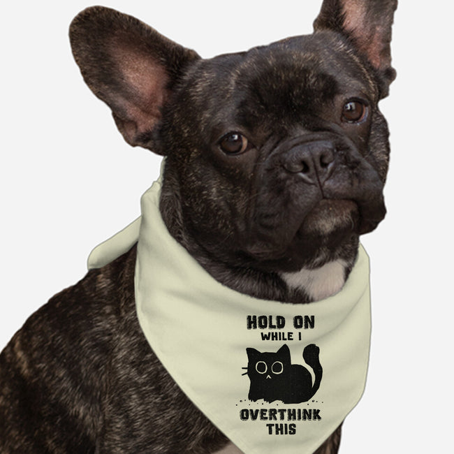 Hold On While I Overthink This-Dog-Bandana-Pet Collar-kg07