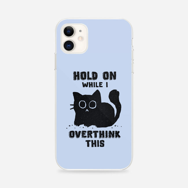 Hold On While I Overthink This-iPhone-Snap-Phone Case-kg07