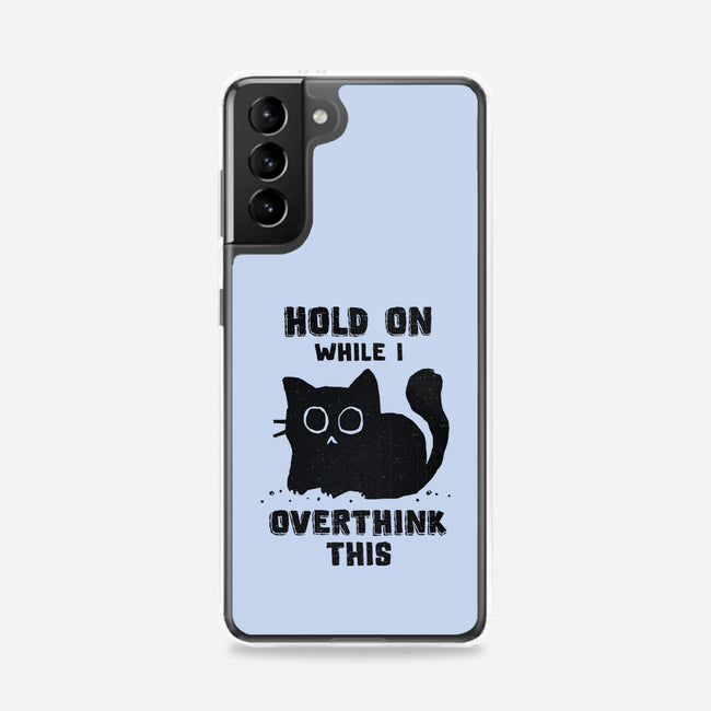 Hold On While I Overthink This-Samsung-Snap-Phone Case-kg07