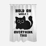 Hold On While I Overthink This-None-Polyester-Shower Curtain-kg07