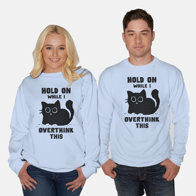 Hold On While I Overthink This-Unisex-Crew Neck-Sweatshirt-kg07