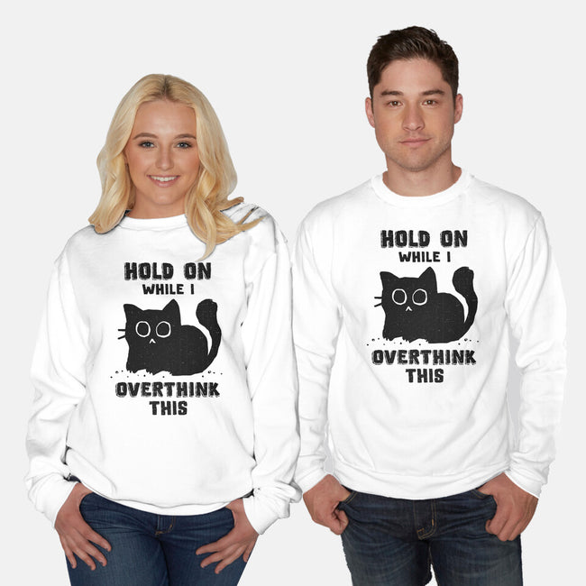 Hold On While I Overthink This-Unisex-Crew Neck-Sweatshirt-kg07