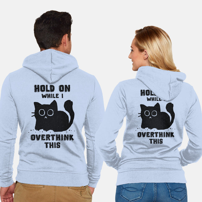 Hold On While I Overthink This-Unisex-Zip-Up-Sweatshirt-kg07