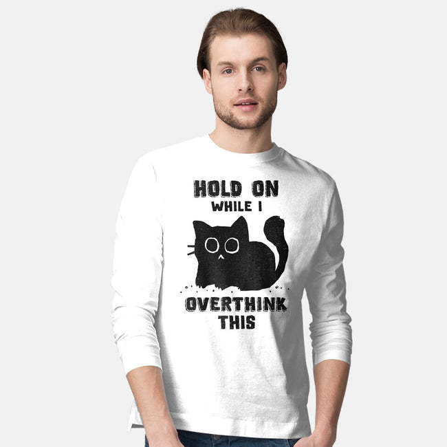 Hold On While I Overthink This-Mens-Long Sleeved-Tee-kg07