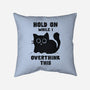 Hold On While I Overthink This-None-Removable Cover w Insert-Throw Pillow-kg07