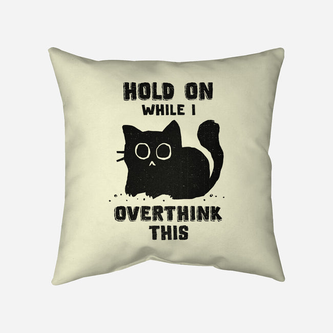 Hold On While I Overthink This-None-Removable Cover-Throw Pillow-kg07