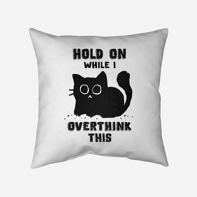 Hold On While I Overthink This-None-Removable Cover-Throw Pillow-kg07