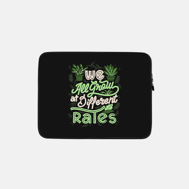 We All Grow At Different Rates-None-Zippered-Laptop Sleeve-tobefonseca