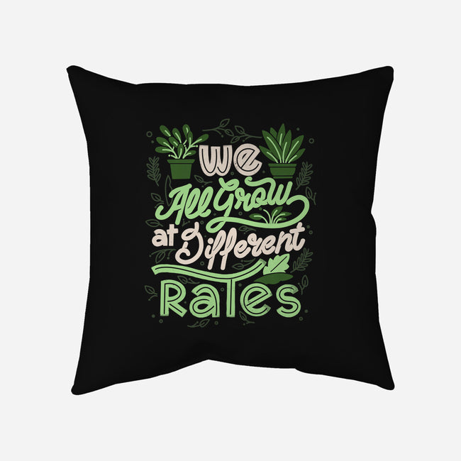 We All Grow At Different Rates-None-Non-Removable Cover w Insert-Throw Pillow-tobefonseca