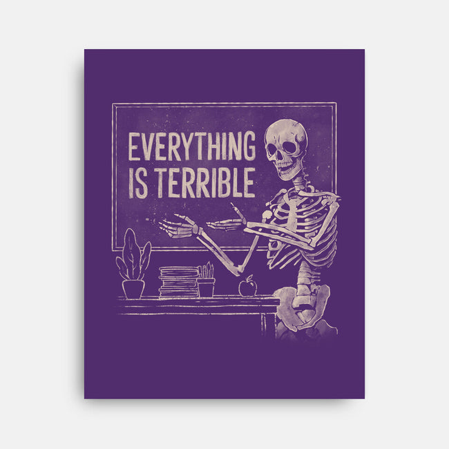 Everything Is Terrible-None-Stretched-Canvas-eduely