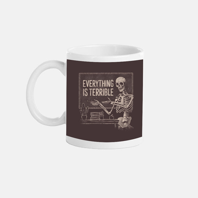 Everything Is Terrible-None-Mug-Drinkware-eduely