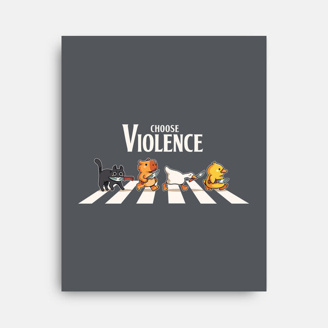 Choose Violence-None-Stretched-Canvas-2DFeer