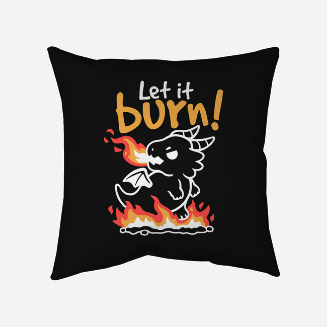 Let It Burn-None-Non-Removable Cover w Insert-Throw Pillow-NemiMakeit