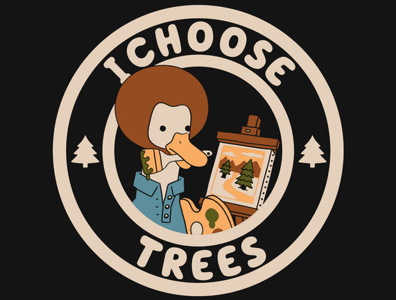 I Choose Trees