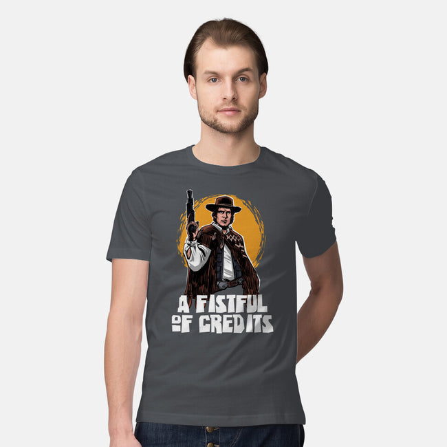 A Fistful Of Credits-Mens-Premium-Tee-zascanauta