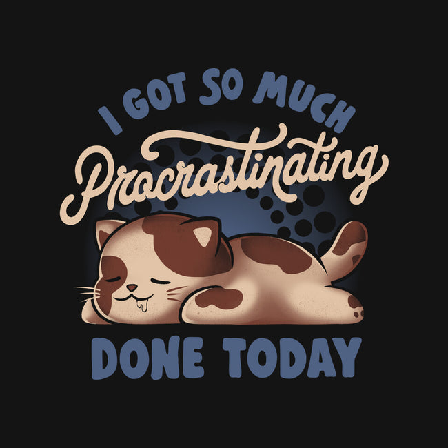 So Much Procrastinating Done-Womens-Fitted-Tee-eduely