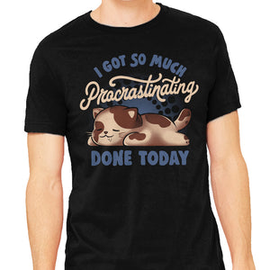 So Much Procrastinating Done