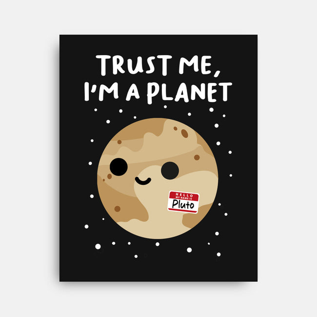 Trust Me I'm A Planet-None-Stretched-Canvas-DrMonekers