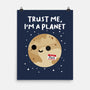 Trust Me I'm A Planet-None-Matte-Poster-DrMonekers