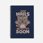 These Nails Will Get You Soon-None-Dot Grid-Notebook-eduely