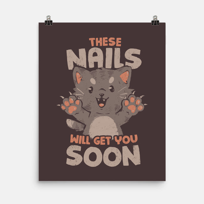 These Nails Will Get You Soon-None-Matte-Poster-eduely