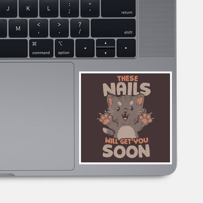 These Nails Will Get You Soon-None-Glossy-Sticker-eduely