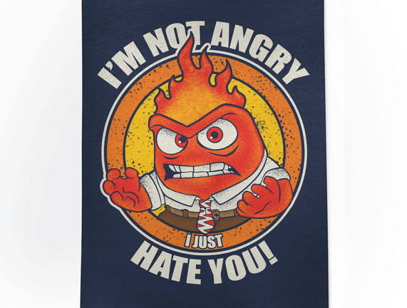 Not Angry I Just Hate You