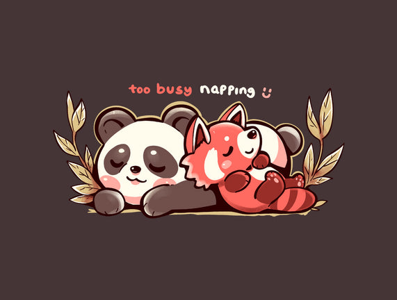 Too Busy Napping