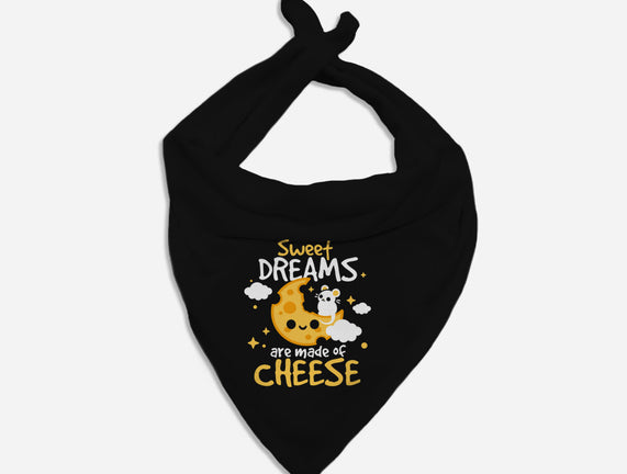 Sweet Dreams Are Made Of Cheese