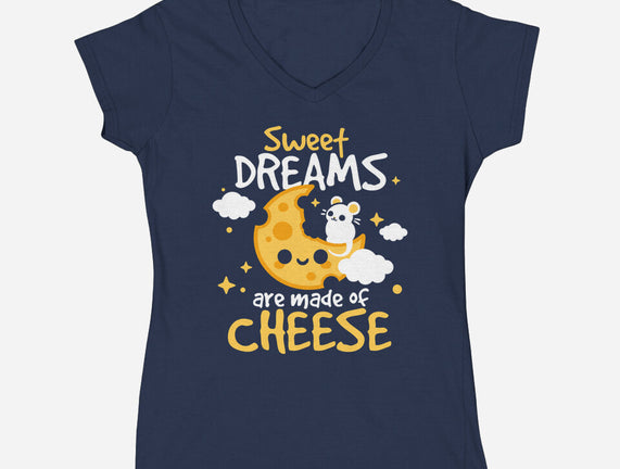 Sweet Dreams Are Made Of Cheese