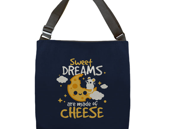 Sweet Dreams Are Made Of Cheese