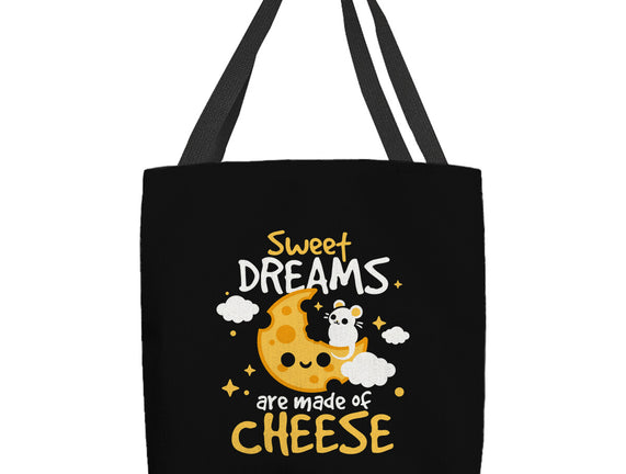 Sweet Dreams Are Made Of Cheese