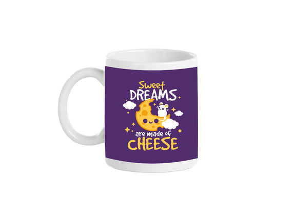 Sweet Dreams Are Made Of Cheese