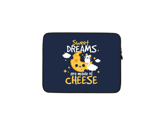 Sweet Dreams Are Made Of Cheese