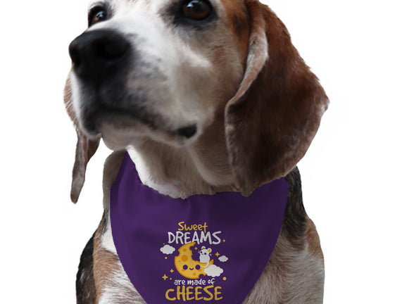 Sweet Dreams Are Made Of Cheese