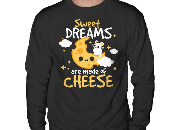 Sweet Dreams Are Made Of Cheese