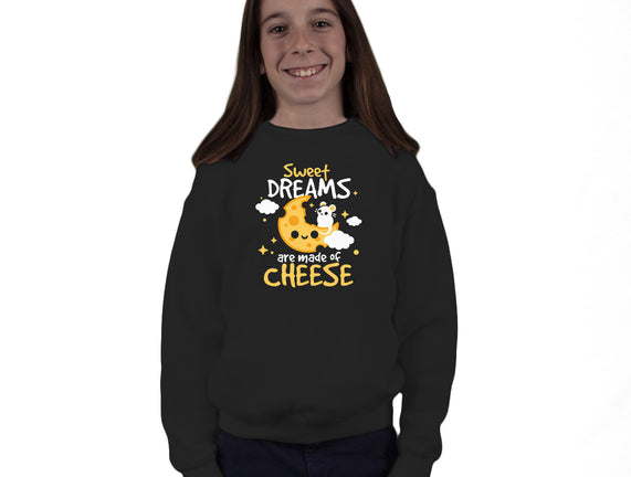 Sweet Dreams Are Made Of Cheese