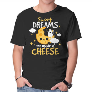 Sweet Dreams Are Made Of Cheese