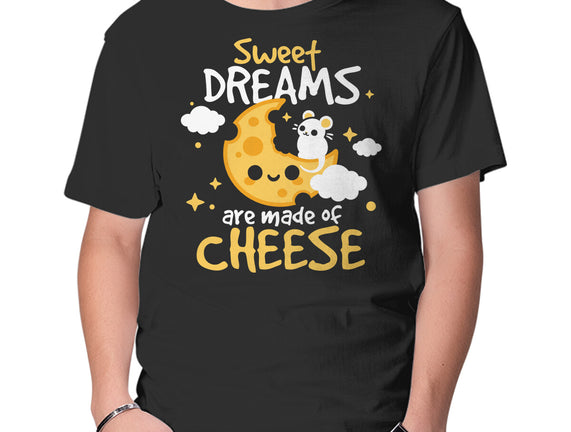 Sweet Dreams Are Made Of Cheese