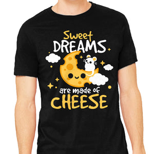 Sweet Dreams Are Made Of Cheese