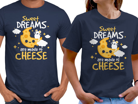 Sweet Dreams Are Made Of Cheese