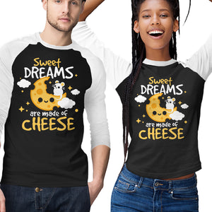 Sweet Dreams Are Made Of Cheese