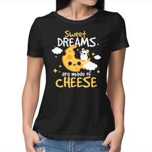 Sweet Dreams Are Made Of Cheese