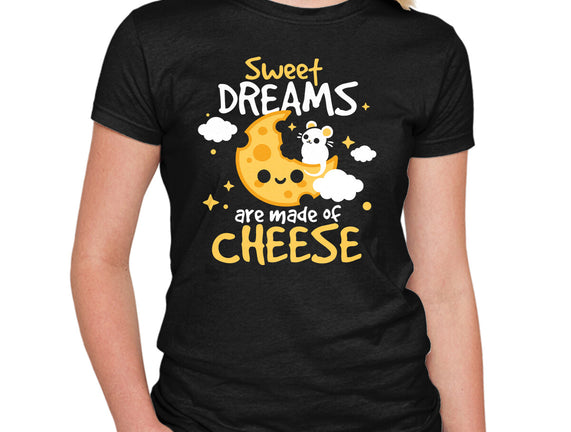 Sweet Dreams Are Made Of Cheese