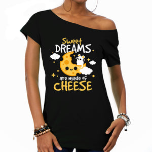 Sweet Dreams Are Made Of Cheese