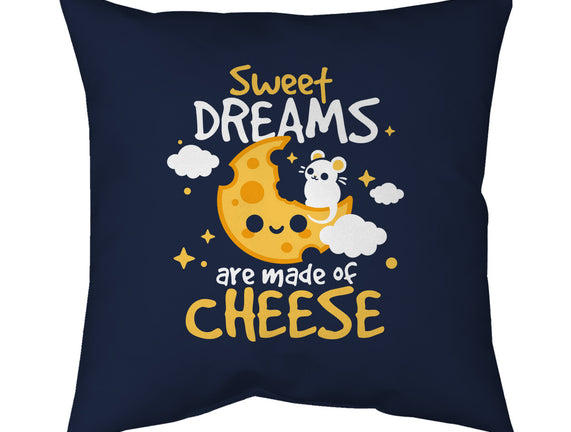 Sweet Dreams Are Made Of Cheese